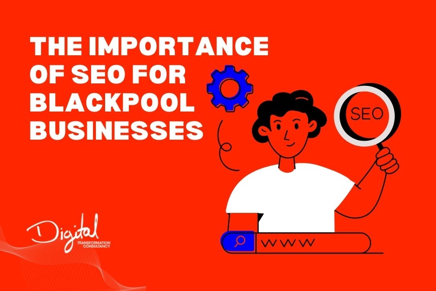 Importance of Seo Blackpool